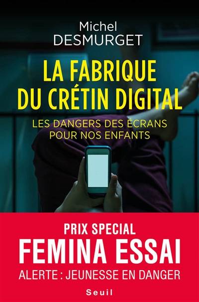 La fabrique du crétin digital : les dangers des écrans pour nos enfants | Michel Desmurget