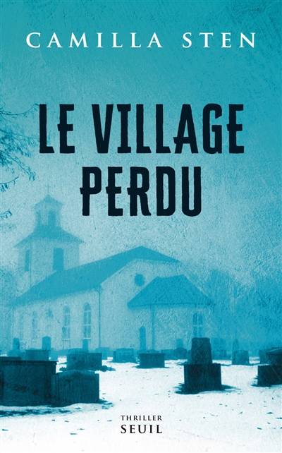 Le village perdu | Camilla Sten, Anna Postel