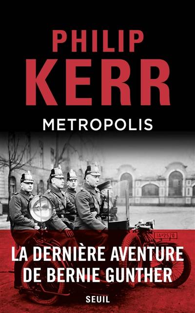 Une dernière aventure de Bernie Gunther. Metropolis | Philip Kerr, Jean Esch