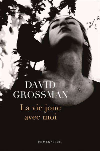 La vie joue avec moi | David Grossman, Jean-Luc Allouche