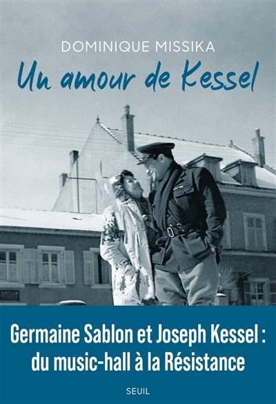 Un amour de Kessel | Dominique Missika