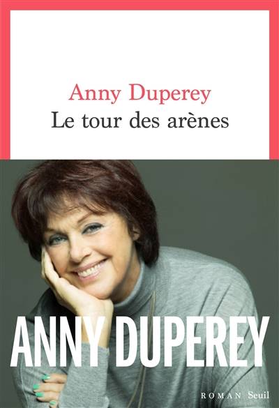 Le tour des arènes | Anny Duperey