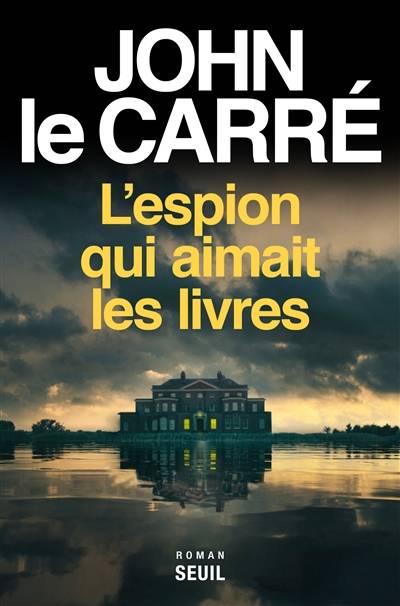 L'espion qui aimait les livres | John Le Carré, Isabelle Perrin