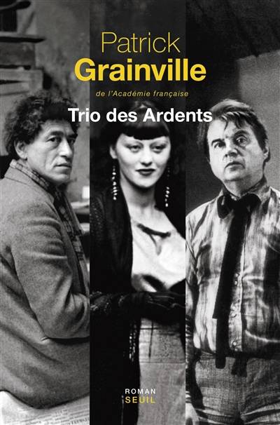 Trio des ardents | Patrick Grainville