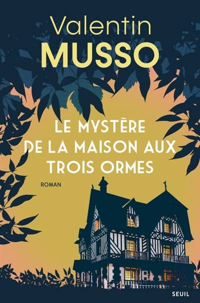 Le mystère de la maison aux trois ormes | Valentin Musso