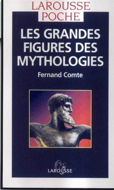 Les grandes figures des mythologies | Fernand Comte