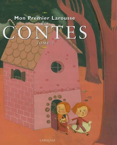 Mon premier Larousse des contes. Vol. 2 | Ronan Badel, Marc Boutavant, Kitty Crowther