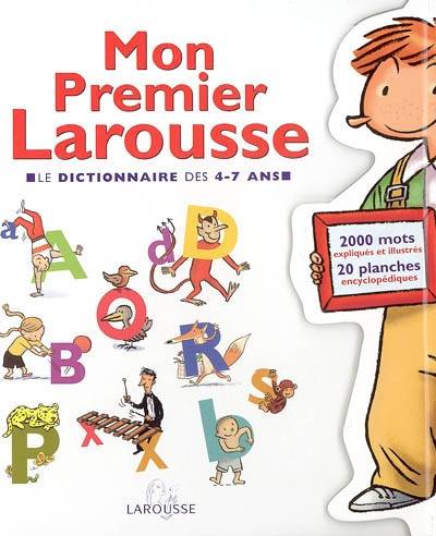 Mon premier Larousse : le dictionnaire des 4-7 ans | Pascale Cheminée, Laurence Lentin, Denise Chauvel, Christian Aubrun, Robert Barborini, Manu Boisteau