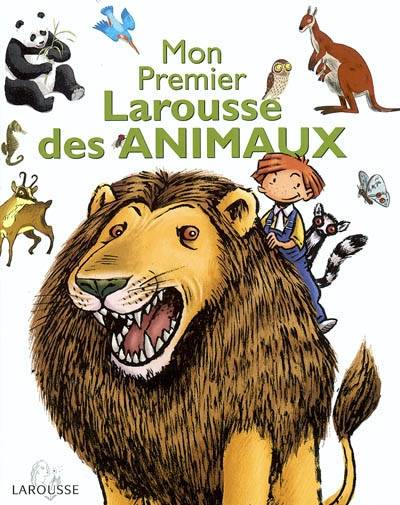 Mon premier Larousse des animaux | Benoît Delalandre, Marc Boutavant, Benjamin Chaud, Nathalie Choux