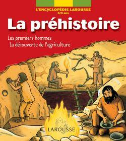 La préhistoire : les premiers hommes, la découverte de l'agriculture | Antoine Auger, Dimitri Casali, Robert Barborini