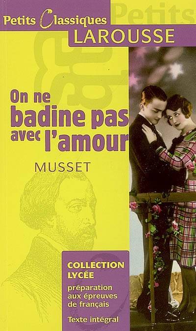 On ne badine pas avec l'amour : théâtre, proverbe dramatique | Alfred de Musset, Yves Bomati