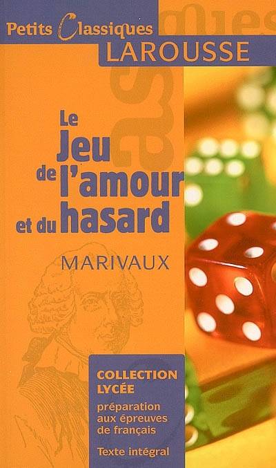 Le jeu de l'amour et du hasard : comédie | Pierre de Marivaux, Alain Migé