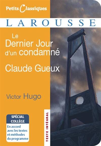 Le dernier jour d'un condamné ; Claude Gueux : romans | Victor Hugo, Alexandre Gefen