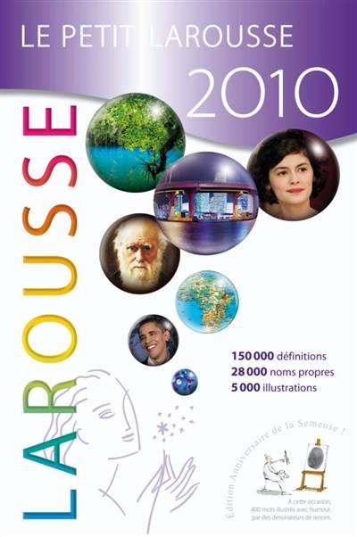 Le petit Larousse illustré 2010 : 87.000 articles, 5.000 illustrations, 341 cartes, chronologie universelle, atlas géographique, drapeaux du monde | 