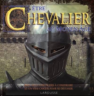 Etre chevalier au Moyen Age | Peter Chrisp, Lise-Eliane Pomier