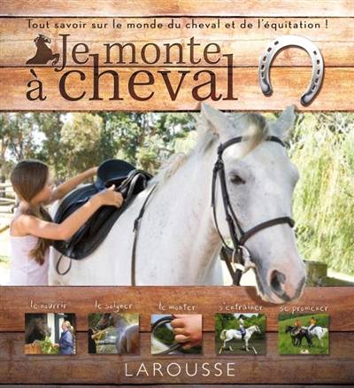 Je monte à cheval : tout savoir sur le monde du cheval et de l'équitation ! | Jo Bird, Hélène Nicolas, Valérie Garnaud