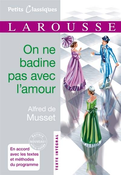 On ne badine pas avec l'amour : théâtre, proverbe dramatique | Alfred de Musset, Yves Bomati