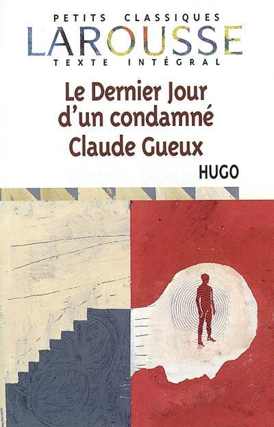 Le dernier jour d'un condamné. Claude Gueux | Victor Hugo