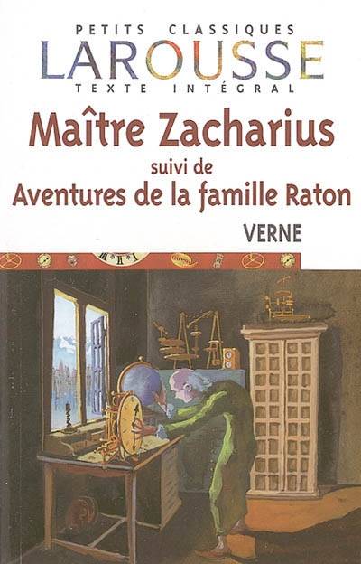 Maître Zacharius. Aventures de la famille Raton | Jules Verne, Thanh-Vân Ton-That