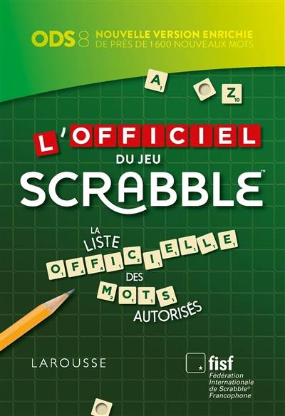 L'officiel du jeu Scrabble : la liste officielle des mots autorisés | Florian Lévy