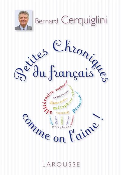 Petites chroniques du français comme on l'aime ! | Bernard Cerquiglini