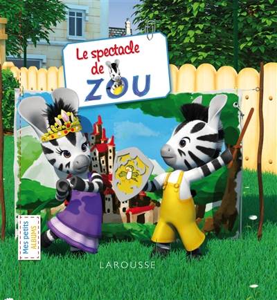 Le spectacle de Zou | Elisabeth de Lambilly, Michel Gay