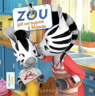 Zou fait une surprise à maman | Loïc Audrain, Sandra Lebrun, Michel Gay