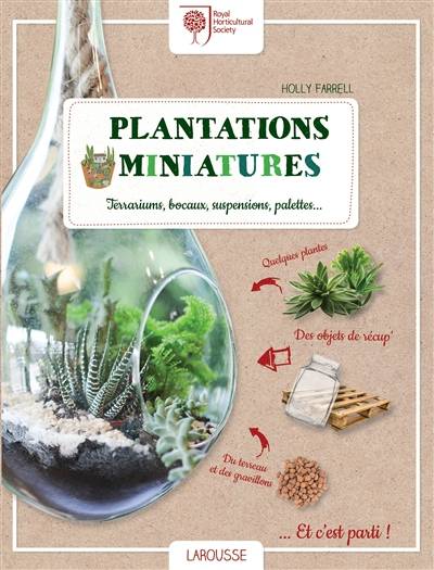 Plantations miniatures : terrariums, bocaux, suspensions, palettes | Holly Farrell, Melvyn Evans, Valerie Garnaud, Odile Koenig