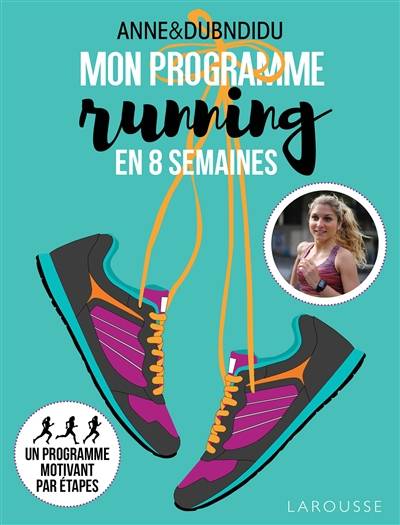 Mon programme running : en 8 semaines | Anne & Dubndidu (blog)