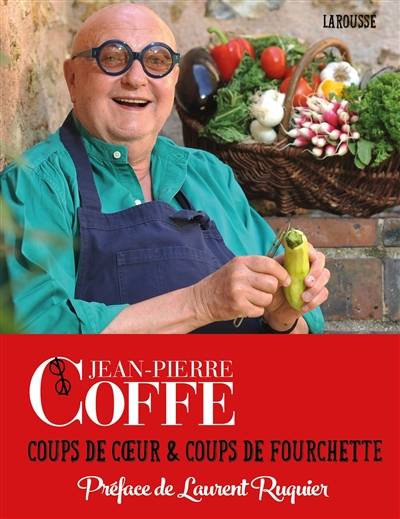 Coups de coeur & coups de fourchette | Jean-Pierre Coffe, Laurent Ruquier