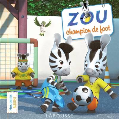 Zou, champion de foot | Sandra Lebrun, Loïc Audrain, Michel Gay