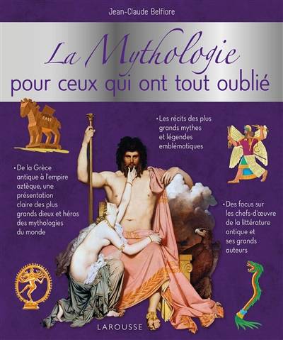 La mythologie pour ceux qui ont tout oublié | Jean-Claude Belfiore, Alain Boyer