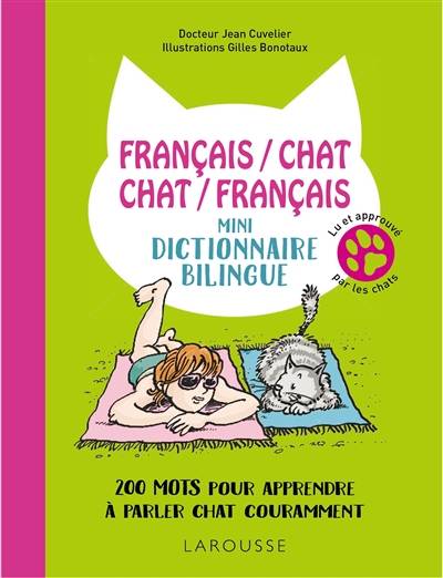 Mini-dictionnaire bilingue français-chat, chat-français : 220 mots pour apprendre à parler chat couramment | Jean Cuvelier, Gilles Bonotaux