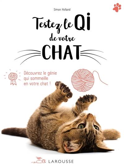 Testez le QI de votre chat : découvrez le génie qui sommeille en votre chat ! | Simon Holland, Sabine Rolland