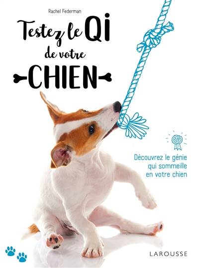 Testez le QI de votre chien : découvrez le génie qui sommeille en votre chien ! | Rachel Federman, Chuck Gonzales, Sabine Rolland