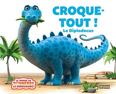 Croque-Tout ! : le diplodocus | Jeanne Willis, Nurture Rights, Emmanuelle Kecir-Lepetit