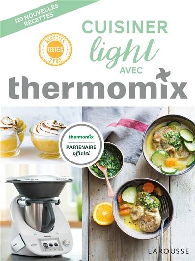 Cuisiner light avec Thermomix | Bérengère Abraham, Axel Gaben, Fabrice Besse