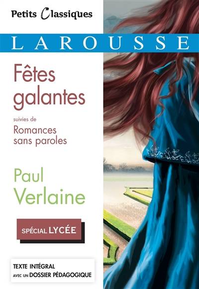 Fêtes galantes : spécial lycée. Romances sans paroles | Paul Verlaine, Amélie Bonnin