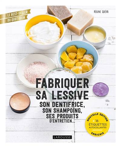 Fabriquer sa lessive, son dentifrice, son shampoing, ses produits d'entretien... | Régine Quéva