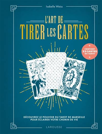 L'art de tirer les cartes : découvrez le pouvoir du tarot de Marseille pour éclairer votre chemin de vie | Isabelle Weiss