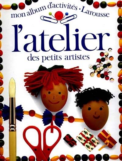 L'Atelier des petits artistes | Angela Wilkes, Dave King, Laurence Yvelin