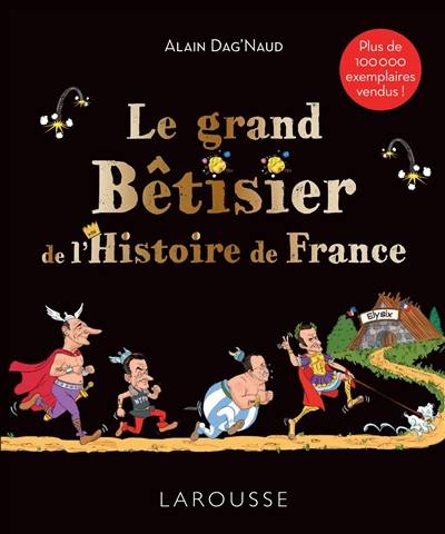 Le grand bêtisier de l'histoire de France | Alain Dag'Naud, Alain Boyer