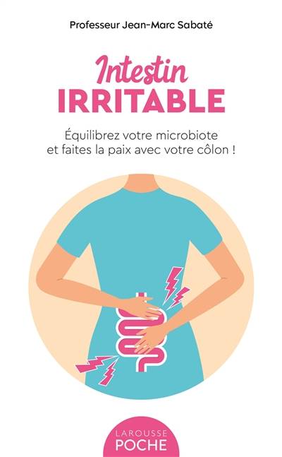 Intestin irritable : équilibrez votre microbiote et faites la paix avec votre côlon ! | Jean-Marc Sabate, Suzelle Facon