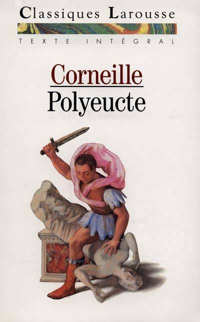 Polyeucte | Pierre Corneille, Catherine Poisson