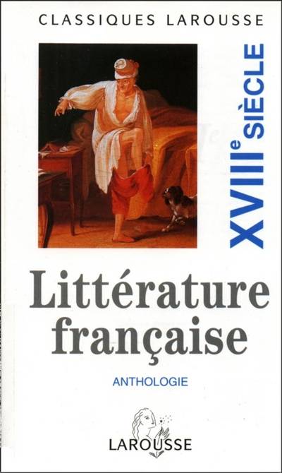 Anthologie de la littérature française. Vol. 3. XVIIIe siècle | Robert Horville, Pierre Malandain