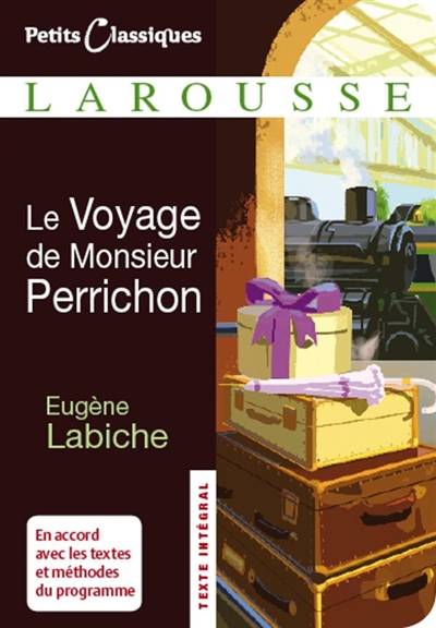 Le voyage de monsieur Perrichon : comédie | Eugène Labiche, Cécile Pellissier