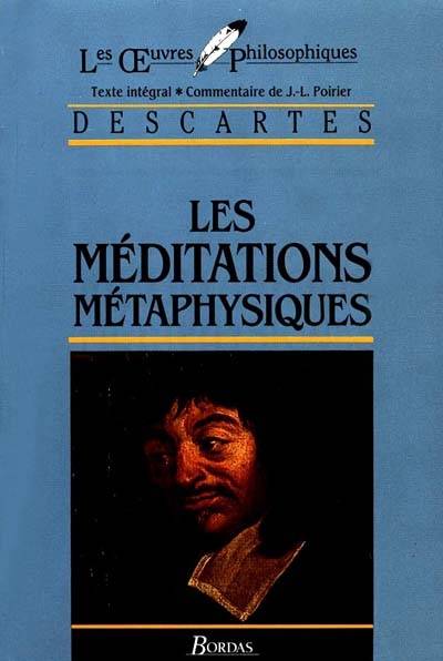 Les Méditations métaphysiques | René Descartes, Jean-Louis Poirier