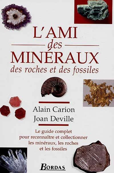 L'ami des minéraux, des roches et des fossiles | Joan Deville, Alain Carion