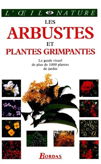 Les arbustes et plantes grimpantes : le guide visuel de plus de 1000 plantes de jardin | Royal horticultural society (GB), Sabine Arbeille-Rzepka