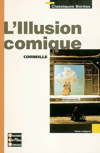 L'illusion comique | Pierre Corneille, Bernard Chédozeau, Marie-Henriette Bru